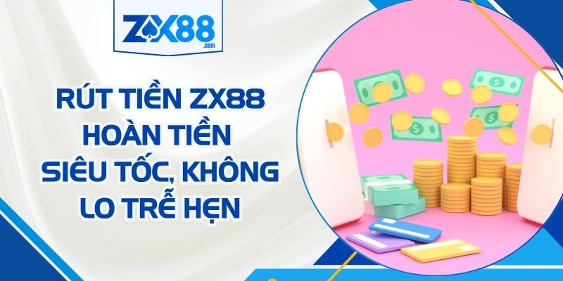 Rút tiền ZX88
